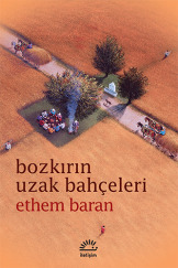 Bozkırın Uzak Bahçeleri