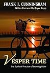 Vesper Time: The Spiritual Practice of Growing Older