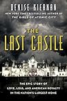 The Last Castle by Denise Kiernan