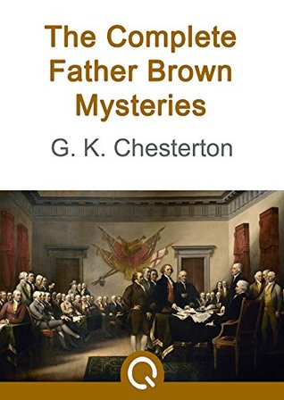 The Complete Father Brown Mysteries: Illustrated [Quora Media]
