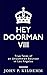 Hey Doorman VIII: True Tale...