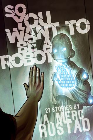 So You Want to be a Robot and Other Stories (Paperback)