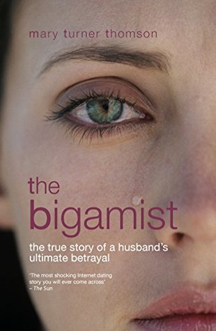 The Bigamist: The True Story of a Husband's Ultimate Betrayal (Kindle Edition)