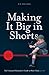 Making it Big in Shorts by Kim Adelman