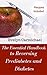 The Essential Handbook to Reversing Prediabetes and Diabetes: MEAL PLANS AND RECIPES TO REDUCE YOUR BLOOD SUGAR LEVELS AND ELIMINATE DIABETES AND PREDIABETES