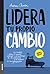 Lidera tu propio cambio: Un modelo para el cambio profundo y simultáneo de los individuos y la cultura de las organizaciones (Spanish Edition)