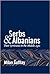 Serbs and Albanians: Their ...