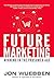 Future Marketing: Winning in the Prosumer Age