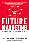 Book cover for Future Marketing: Winning in the Prosumer Age