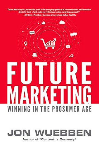 Future Marketing: Winning in the Prosumer Age (Kindle Edition)