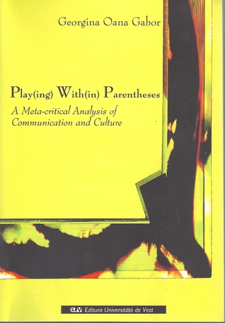 Play(ing) With(in) Parantheses: A Meta-critical Analysis of Communication and Culture