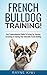 French Bulldog Training: Yo...