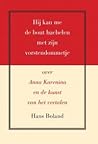Hij kan me de bout hachelen met zijn vorstendommetje - over A... by Hans Boland