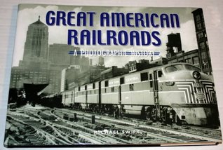 Great American Railroads; a Photographic History (Hardcover)