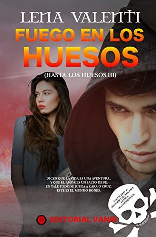 Fuego en los huesos (Hasta los Huesos, #3)