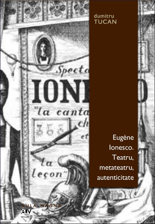 Eugène Ionesco: teatru, metateatru, autenticitate