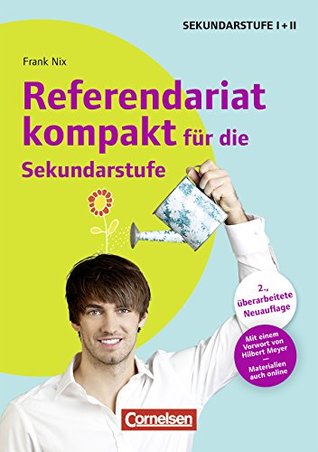 Referendariat kompakt für die Sekundarstufe I und II [2., überarbeitete Auflage] (German Edition)