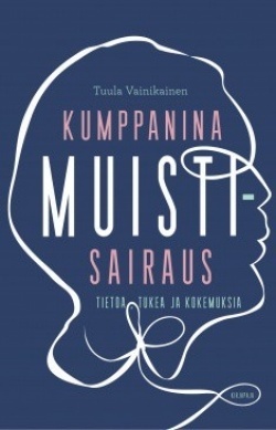 Kumppanina muistisairaus : tietoa, tukea ja kokemuksia (Hardcover)