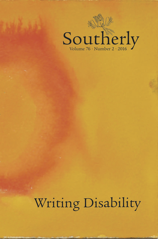 Southerly: Writing Disability (Vol. 76, No. 2, 2016)