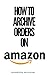 How To Archive Orders