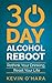 30 Day Alcohol Reboot: Reth...