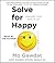 Solve for Happy: Engineer Your Path to Joy