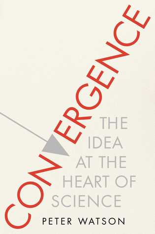 Convergence: The Idea at the Heart of Science (Hardcover)