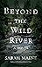 Beyond the Wild River