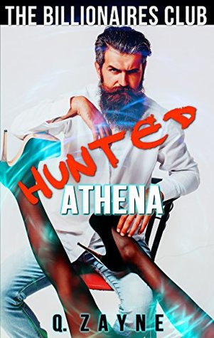 Hunted Athena (The Billionaires Club, #6)