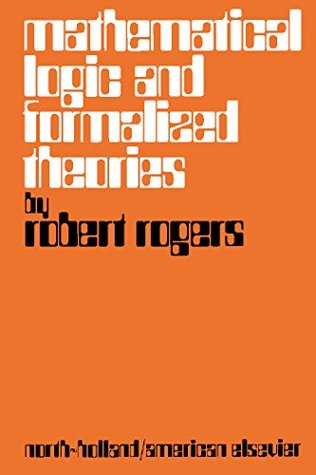Mathematical Logic and Formalized Theories: A Survey of Basic Concepts and Results (Kindle Edition)