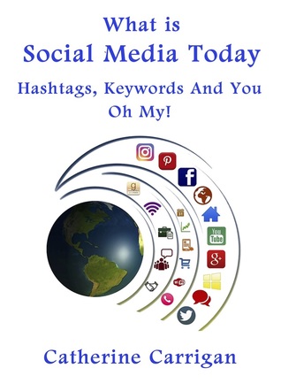 What Is Social Media Today: Keywords, Hashtags and You, Oh My!