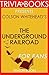 Colson Whitehead's The Underground Railroad - For Fans (Trivia-On-Books)