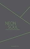 Neon Soul: A Coll...