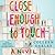 Close Enough to Touch by Colleen Oakley