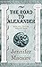 The Road to Alexander (The ...