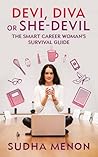 Devi, Diva or She-Devil: The smart career woman's survival guide