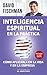 Inteligencia espiritual en la práctica (Spanish Edition)