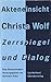 Akteneinsicht Christa Wolf: Zerrspiegel und Dialog