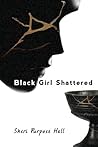 Black Girl Shattered