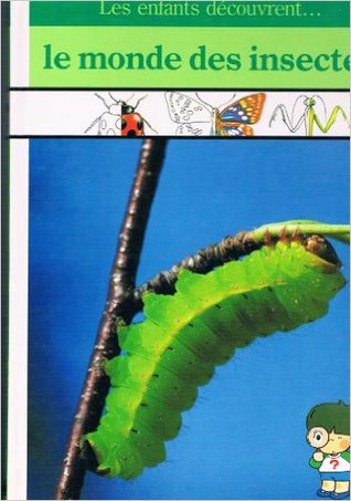 Le Monde des insectes (Hardcover)