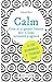 Calm. Cum să-ți găsești liniștea într-o lume stresanta și agi... by Gayatri  Devi