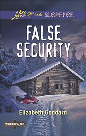 False Security: An Older Brother's Best Friend Christian Inspirational Suspense Romance (Wilderness, Inc. Book 3)