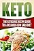 Keto: The Ketogenic Recipe Guide to a Delicious Low Carb Diet (Low Carb, Keto, Weight Loss Diet, Recipes)