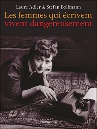 Les Femmes qui écrivent vivent dangereusement