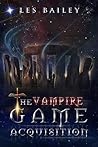 THE VAMPIRE GAME: ACQUISITION