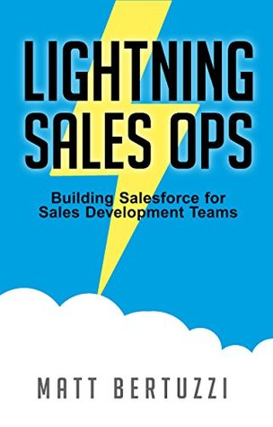 Lightning Sales Ops: Building Salesforce for Sales Development Teams