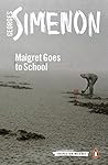 Book cover for Maigret Goes to School: Inspector Maigret