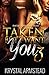 Taken, But I Want You 3