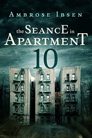The Seance in Apartment 10 (Kindle Edition)