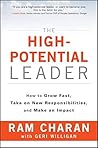 Book cover for The High-Potential Leader: How to Grow Fast, Take on New Responsibilities, and Make an Impact